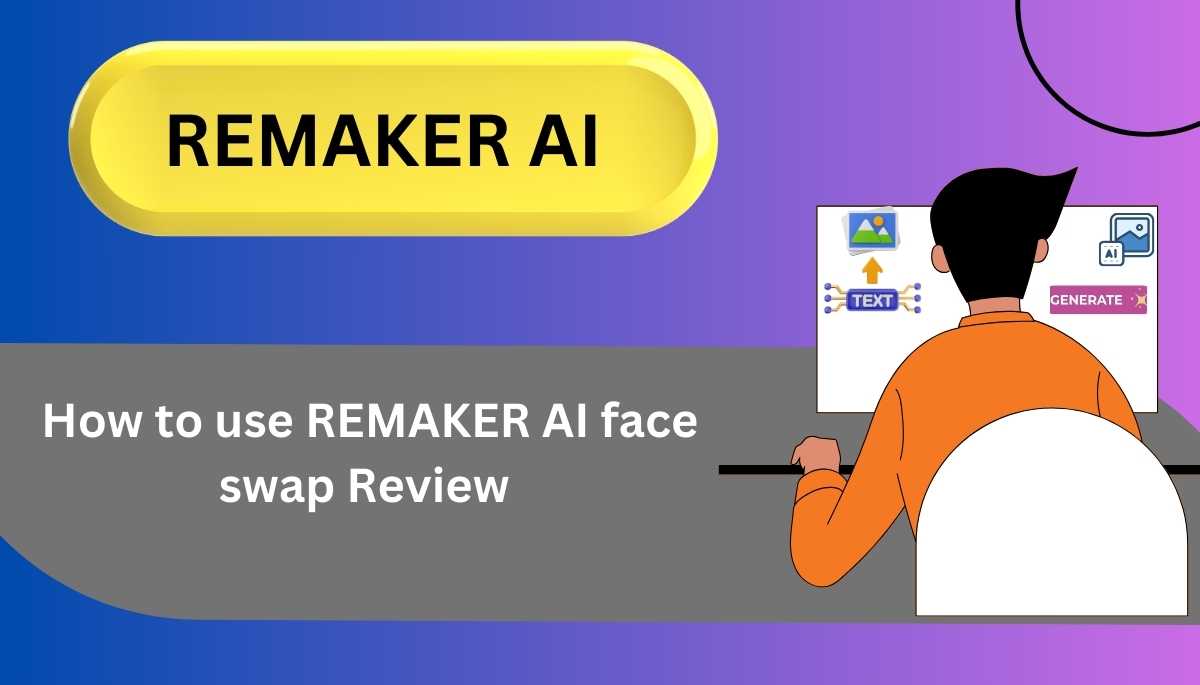 How to use REMAKER AI face swap Review