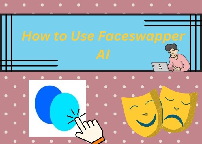 How to swap faces using Faceswapper AI